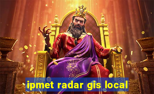 ipmet radar gis local